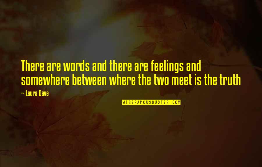 Leasing A Car Quotes By Laura Dave: There are words and there are feelings and Leasing A Car Quotes By Laura Dave: There are words and there are feelings and