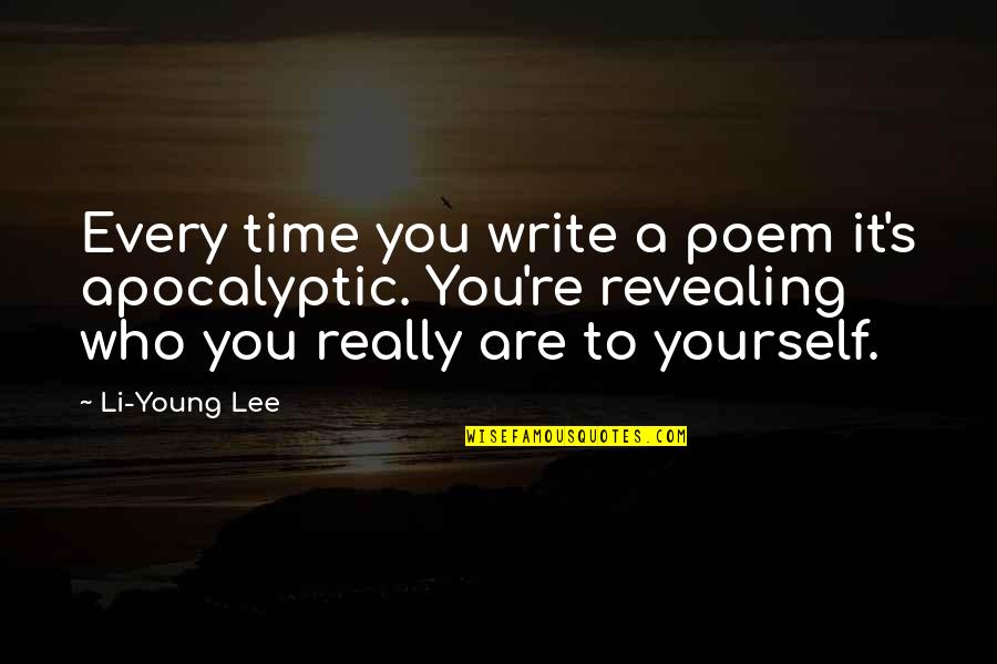 Leasing A Car Quotes By Li-Young Lee: Every time you write a poem it's apocalyptic. Leasing A Car Quotes By Li-Young Lee: Every time you write a poem it's apocalyptic.