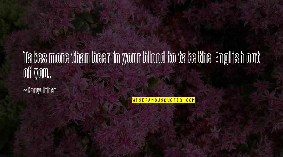 Leask Tartan Quotes By Nancy Holder: Takes more than beer in your blood to