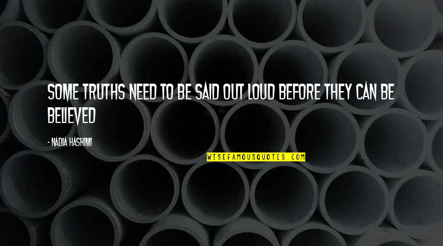 Least Favorite Quotes Quotes By Nadia Hashimi: Some truths need to be said out loud Least Favorite Quotes Quotes By Nadia Hashimi: Some truths need to be said out loud