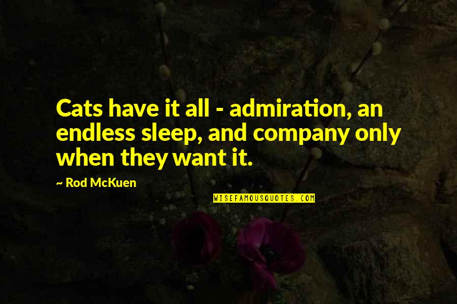 Least Favorite Quotes Quotes By Rod McKuen: Cats have it all - admiration, an endless