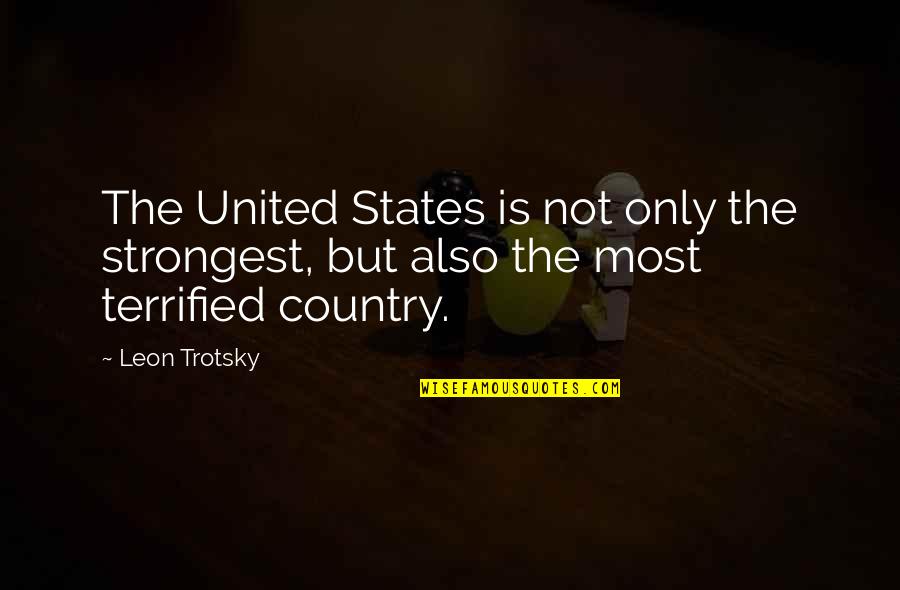 Leastwise Crossword Quotes By Leon Trotsky: The United States is not only the strongest,