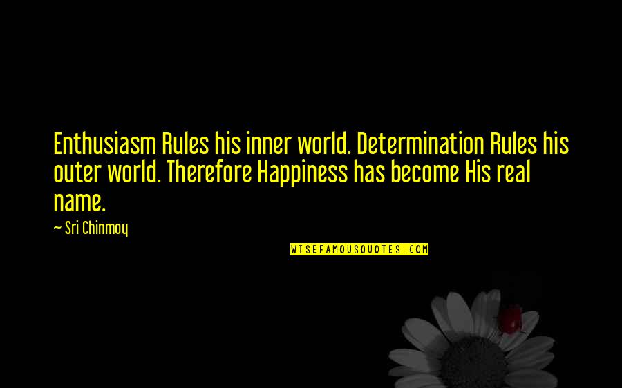 Leastwise Crossword Quotes By Sri Chinmoy: Enthusiasm Rules his inner world. Determination Rules his