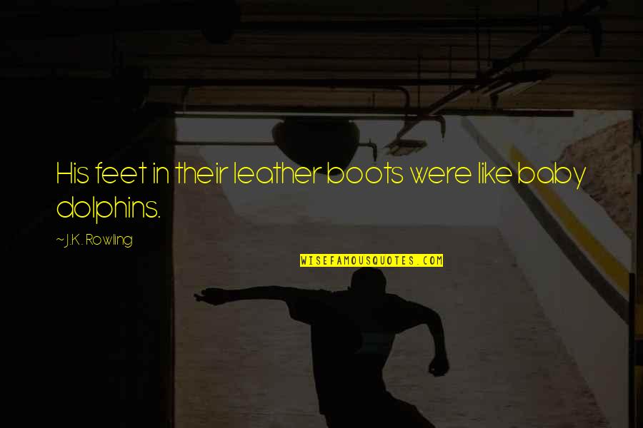 Leather Boots Quotes By J.K. Rowling: His feet in their leather boots were like Leather Boots Quotes By J.K. Rowling: His feet in their leather boots were like