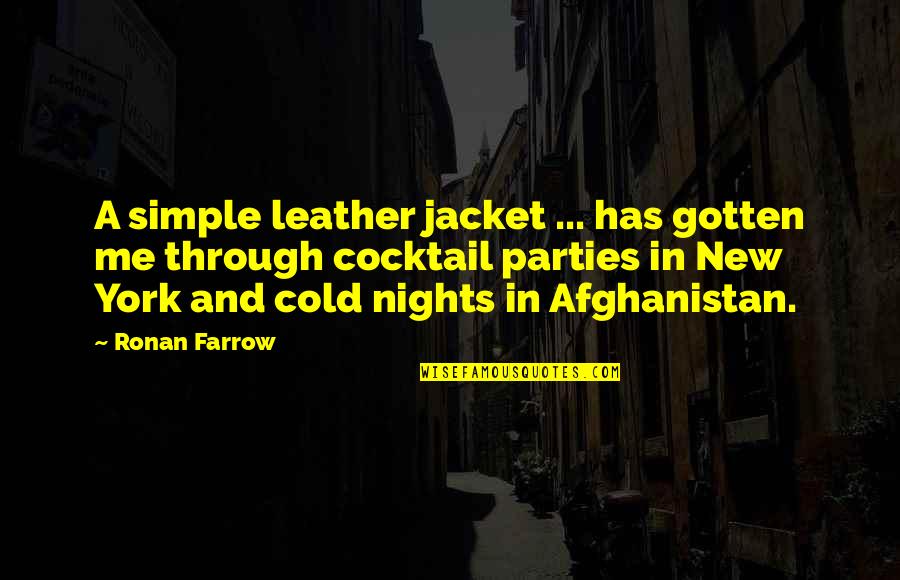 Leather's Quotes By Ronan Farrow: A simple leather jacket ... has gotten me