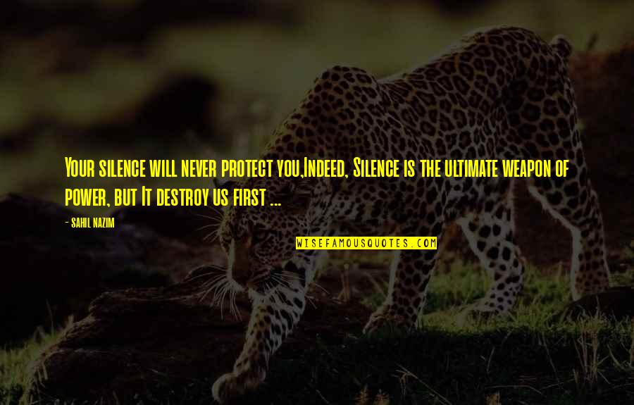 Leatherspace Quotes By Sahil Nazim: Your silence will never protect you,Indeed, Silence is