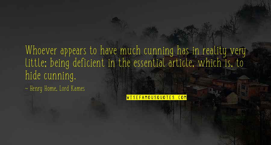 Leatherworker Quotes By Henry Home, Lord Kames: Whoever appears to have much cunning has in