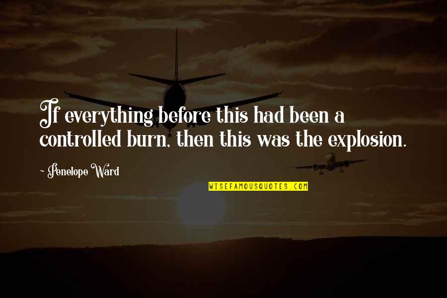 Leave A Lasting Impression Quotes By Penelope Ward: If everything before this had been a controlled
