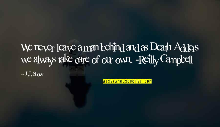 Leave Behind Quotes By J.J. Snow: We never leave a man behind and as Leave Behind Quotes By J.J. Snow: We never leave a man behind and as