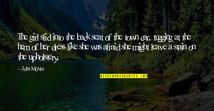 Leave Her Quotes By John McNee: The girl slid into the back seat of Leave Her Quotes By John McNee: The girl slid into the back seat of