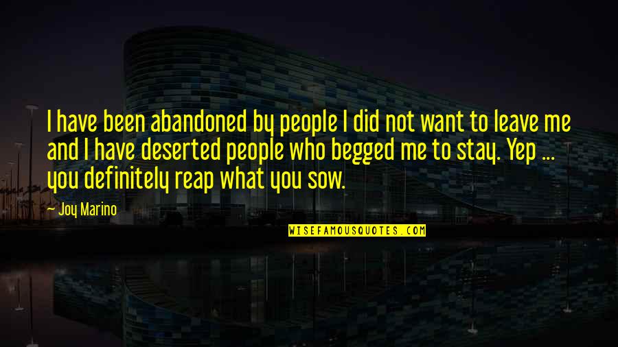 Leave Me Not Quotes By Joy Marino: I have been abandoned by people I did Leave Me Not Quotes By Joy Marino: I have been abandoned by people I did