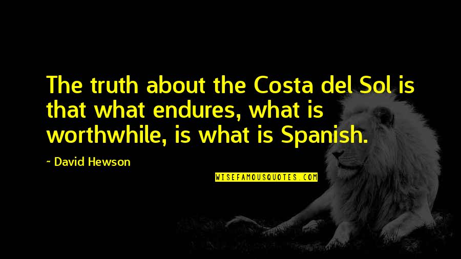 Leave Others Behind Quotes By David Hewson: The truth about the Costa del Sol is