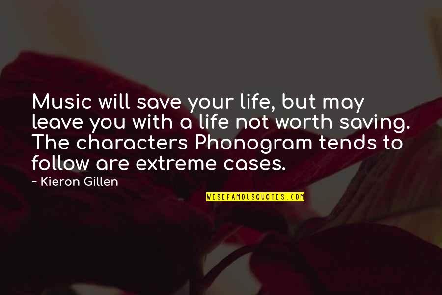 Leave The Life Quotes By Kieron Gillen: Music will save your life, but may leave