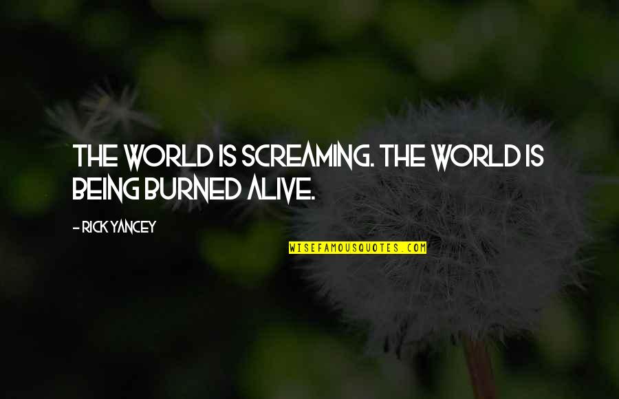 Leave The Road Take The Trail Quote Quotes By Rick Yancey: The world is screaming. The world is being Leave The Road Take The Trail Quote Quotes By Rick Yancey: The world is screaming. The world is being