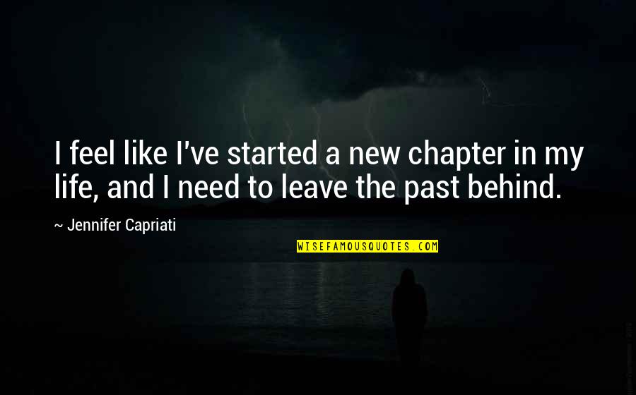 Leave Your Own Life Quotes By Jennifer Capriati: I feel like I've started a new chapter