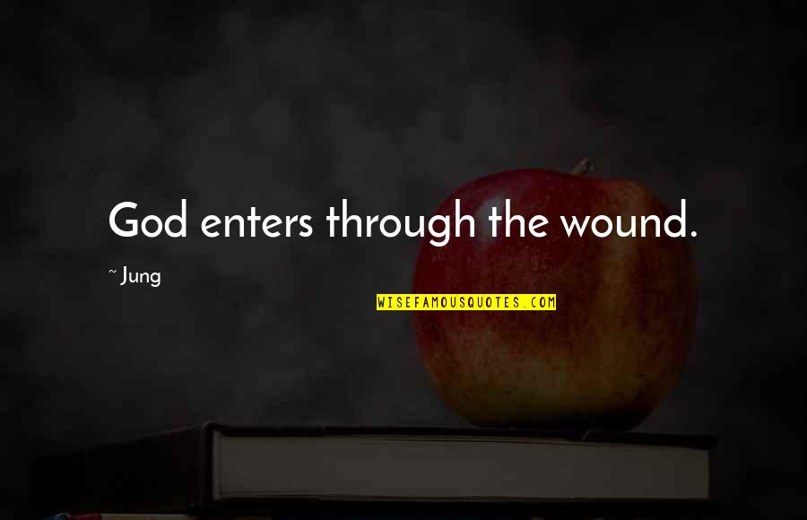 Leavell And Clark Quotes By Jung: God enters through the wound.