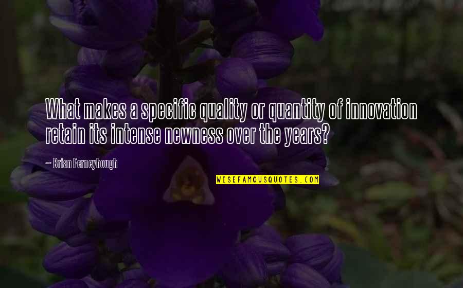 Leaves Changing Colors In The Fall Quotes By Brian Ferneyhough: What makes a specific quality or quantity of Leaves Changing Colors In The Fall Quotes By Brian Ferneyhough: What makes a specific quality or quantity of