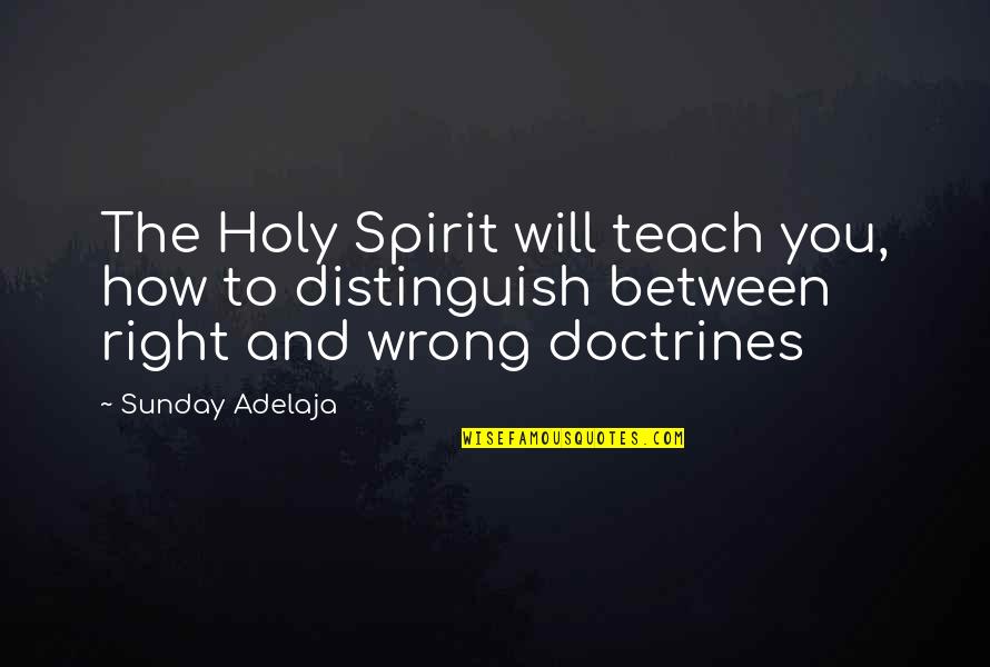 Leavetaking Quotes By Sunday Adelaja: The Holy Spirit will teach you, how to