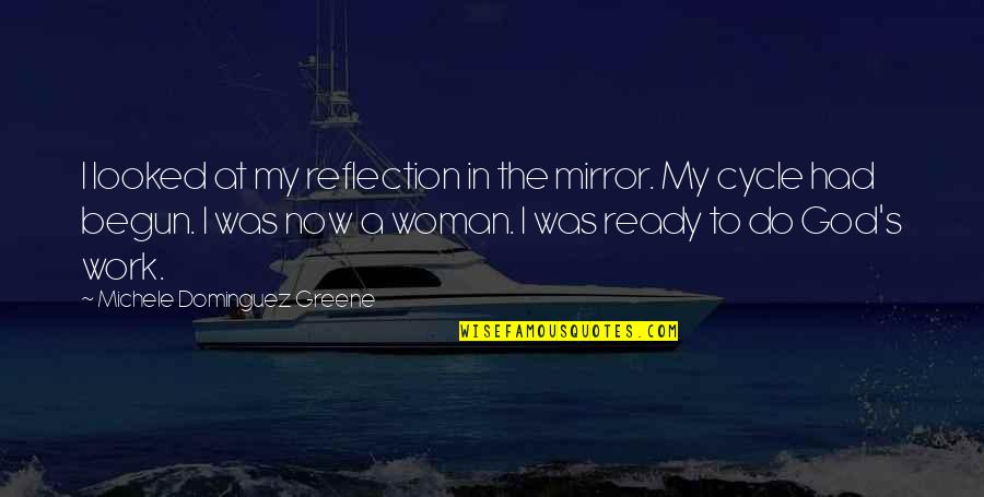 Leavethepackbehind Quotes By Michele Dominguez Greene: I looked at my reflection in the mirror.