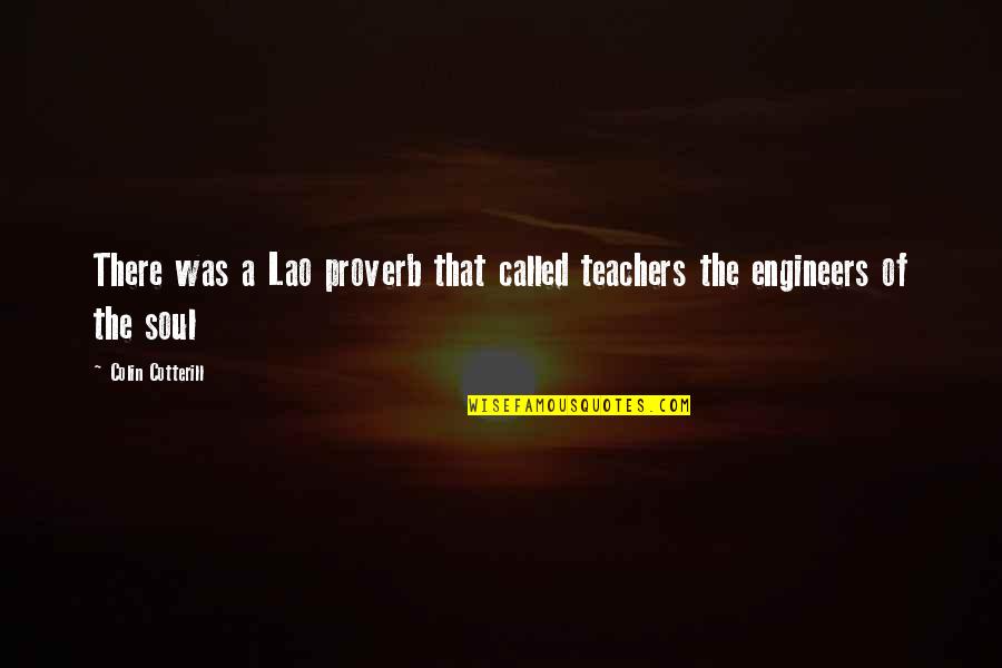 Leavey Foundation Quotes By Colin Cotterill: There was a Lao proverb that called teachers Leavey Foundation Quotes By Colin Cotterill: There was a Lao proverb that called teachers