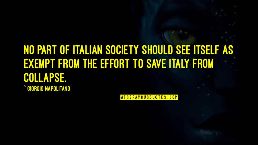 Leaving Everyone Quotes By Giorgio Napolitano: No part of Italian society should see itself