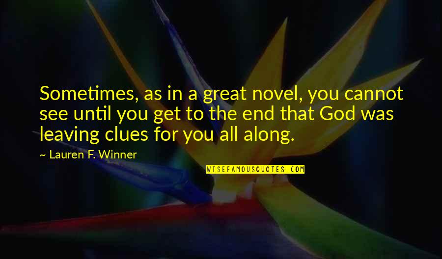Leaving It Up To God Quotes By Lauren F. Winner: Sometimes, as in a great novel, you cannot