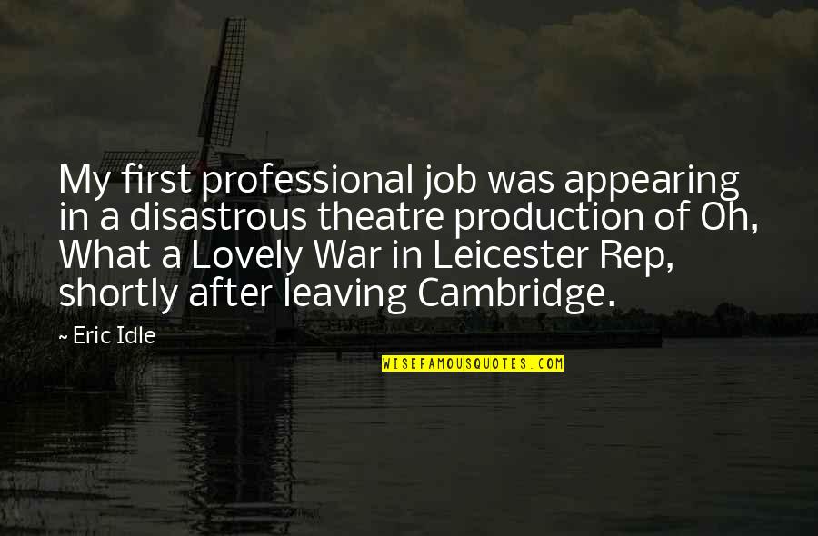 Leaving Job Quotes By Eric Idle: My first professional job was appearing in a Leaving Job Quotes By Eric Idle: My first professional job was appearing in a