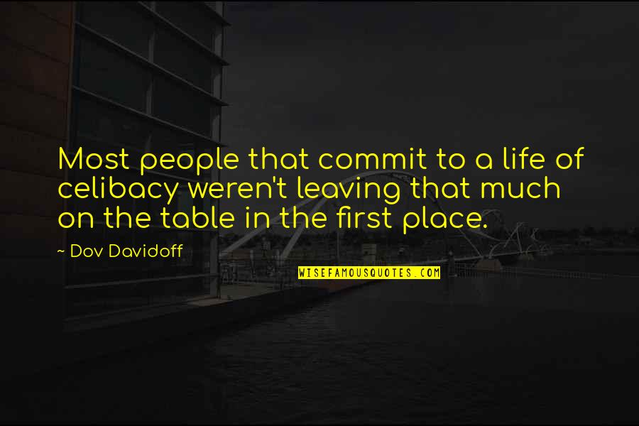 Leaving Place Quotes By Dov Davidoff: Most people that commit to a life of