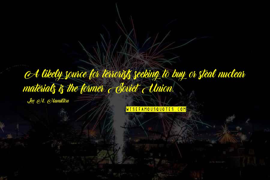 Leaving Someone Tagalog Quotes By Lee H. Hamilton: A likely source for terrorists seeking to buy