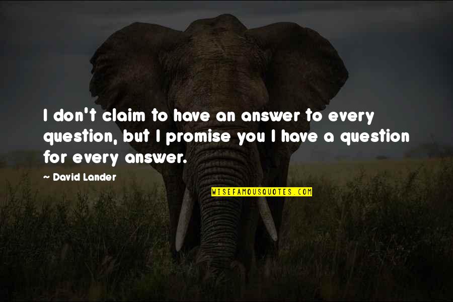 Leaving Someone You Still Love Quotes By David Lander: I don't claim to have an answer to