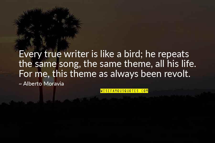 Leaving The Shore Quotes By Alberto Moravia: Every true writer is like a bird; he