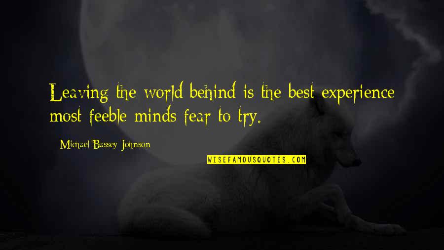 Leaving This World Quotes By Michael Bassey Johnson: Leaving the world behind is the best experience