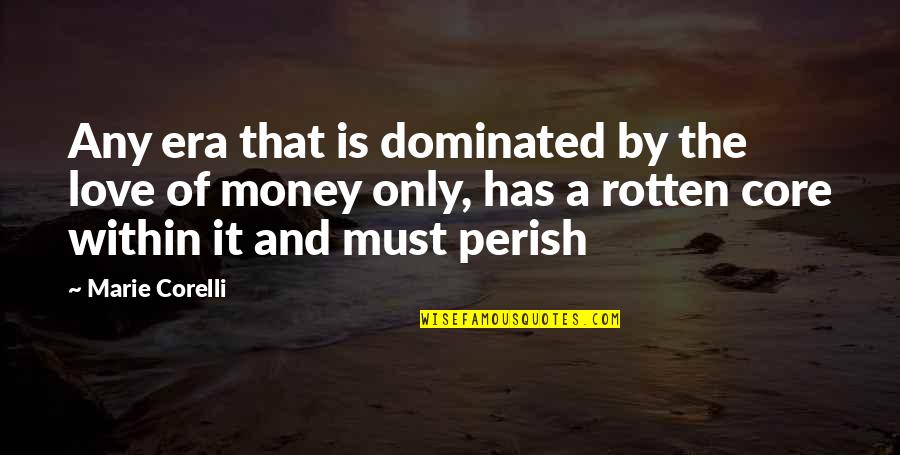 Leaving University Friends Quotes By Marie Corelli: Any era that is dominated by the love Leaving University Friends Quotes By Marie Corelli: Any era that is dominated by the love