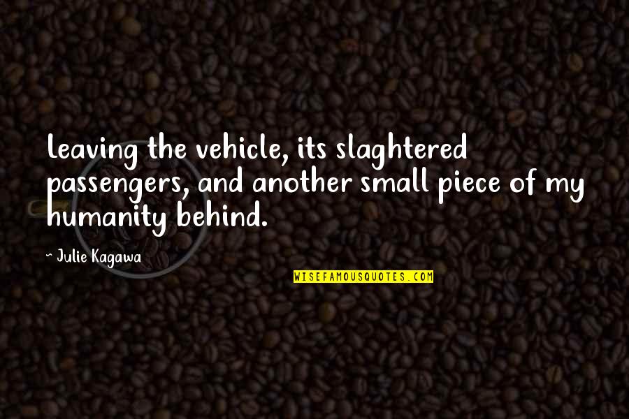 Leaving Us Behind Quotes By Julie Kagawa: Leaving the vehicle, its slaghtered passengers, and another