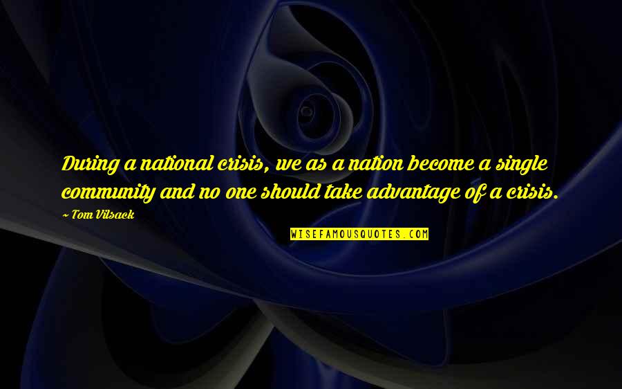 Leaving Workmates Quotes By Tom Vilsack: During a national crisis, we as a nation Leaving Workmates Quotes By Tom Vilsack: During a national crisis, we as a nation
