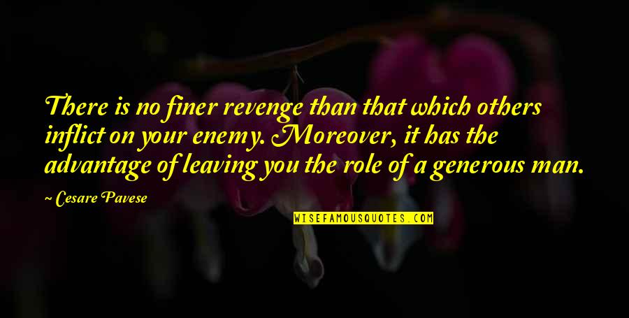 Leaving Your Man Quotes By Cesare Pavese: There is no finer revenge than that which