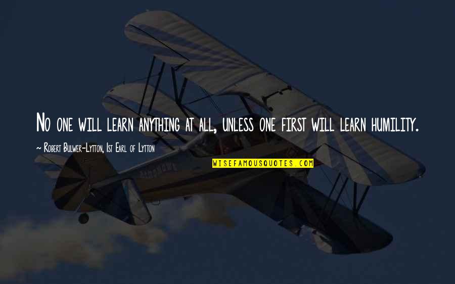 Lebanese Patriotic Quotes By Robert Bulwer-Lytton, 1st Earl Of Lytton: No one will learn anything at all, unless Lebanese Patriotic Quotes By Robert Bulwer-Lytton, 1st Earl Of Lytton: No one will learn anything at all, unless