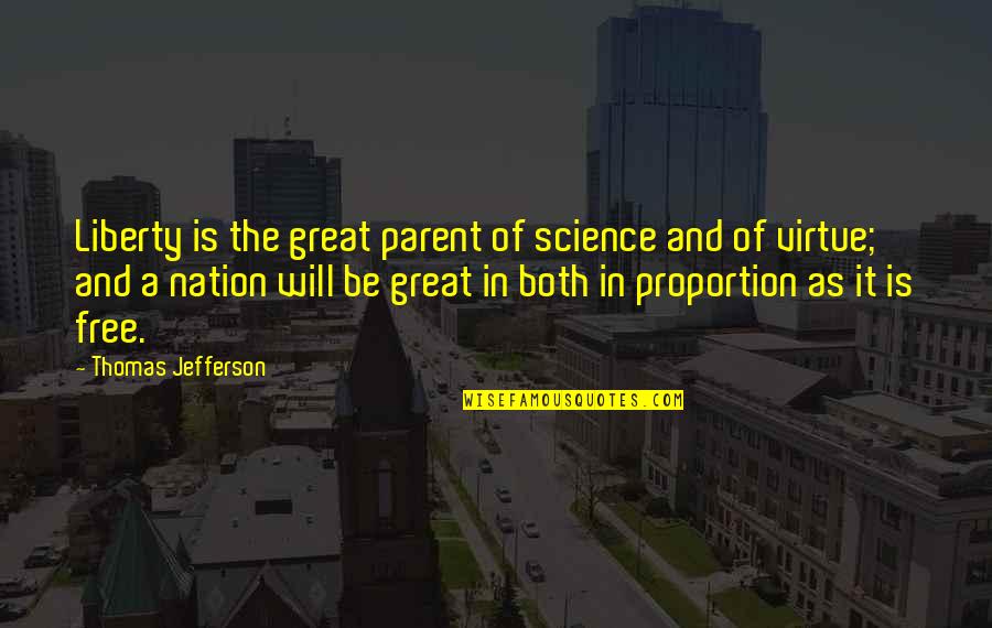 Lebanese Quote Quotes By Thomas Jefferson: Liberty is the great parent of science and