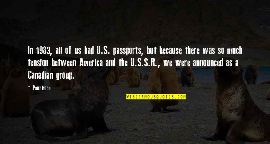 Lebarron Richardson Quotes By Paul Horn: In 1983, all of us had U.S. passports,