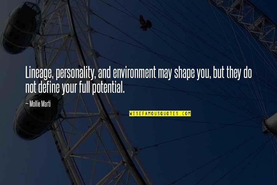 Lebbra Bianca Quotes By Mollie Marti: Lineage, personality, and environment may shape you, but