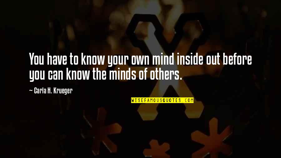 Lebec Quotes By Carla H. Krueger: You have to know your own mind inside Lebec Quotes By Carla H. Krueger: You have to know your own mind inside