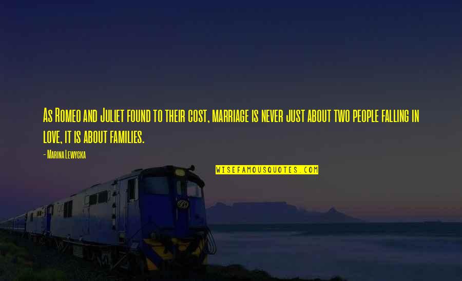 Lebell Quotes By Marina Lewycka: As Romeo and Juliet found to their cost, Lebell Quotes By Marina Lewycka: As Romeo and Juliet found to their cost,