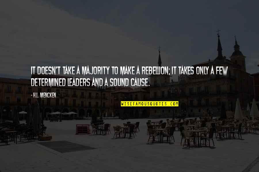 Lebende Sprachen Quotes By H.L. Mencken: It doesn't take a majority to make a Lebende Sprachen Quotes By H.L. Mencken: It doesn't take a majority to make a