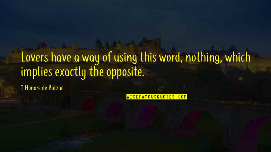 Lebenseinstellung Quotes By Honore De Balzac: Lovers have a way of using this word,