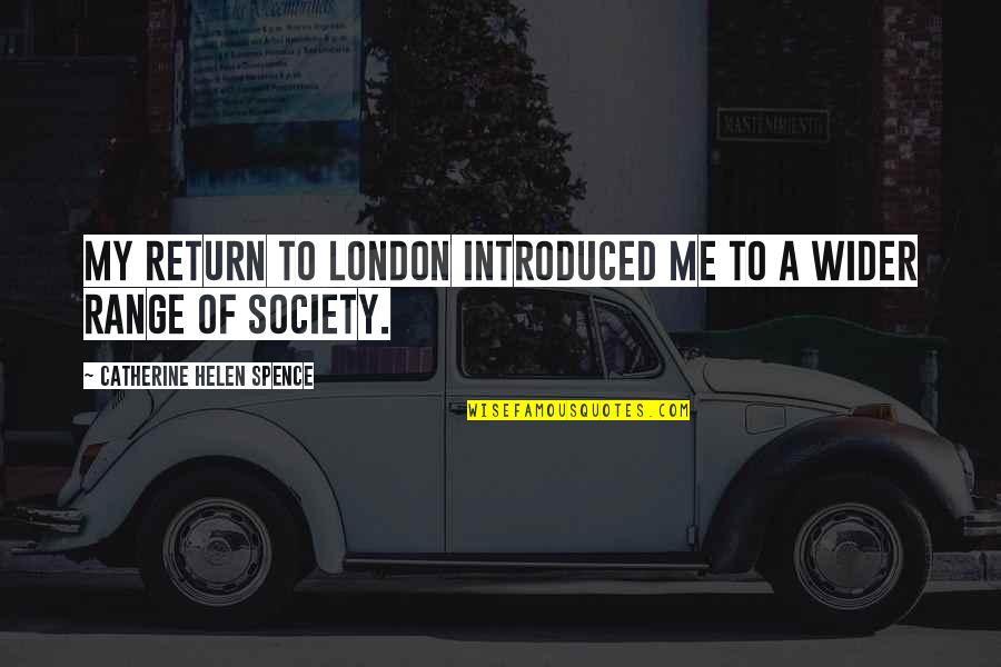 Lebesgue Quotes By Catherine Helen Spence: My return to London introduced me to a