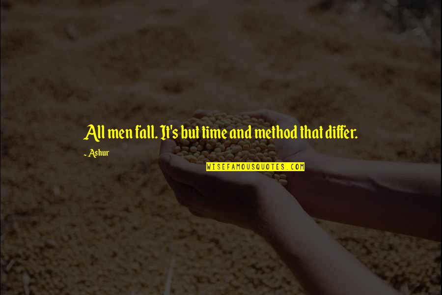 Lebo Mashile Quotes By Ashur: All men fall. It's but time and method
