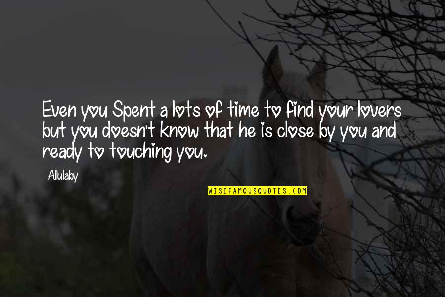Lebogang Maile Quotes By Allulaby: Even you Spent a lots of time to