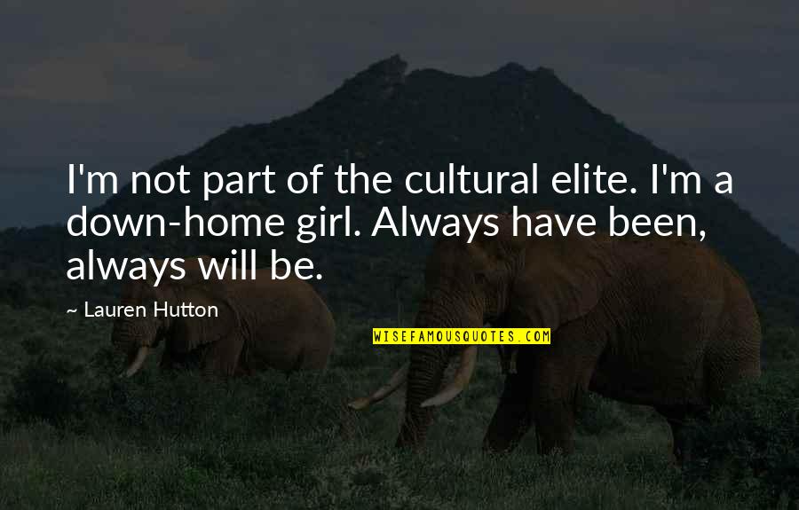 Lebohang Khitsane Quotes By Lauren Hutton: I'm not part of the cultural elite. I'm Lebohang Khitsane Quotes By Lauren Hutton: I'm not part of the cultural elite. I'm