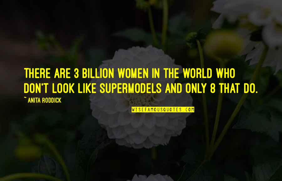 Lebowski Pomeranian Quotes By Anita Roddick: There are 3 billion women in the world
