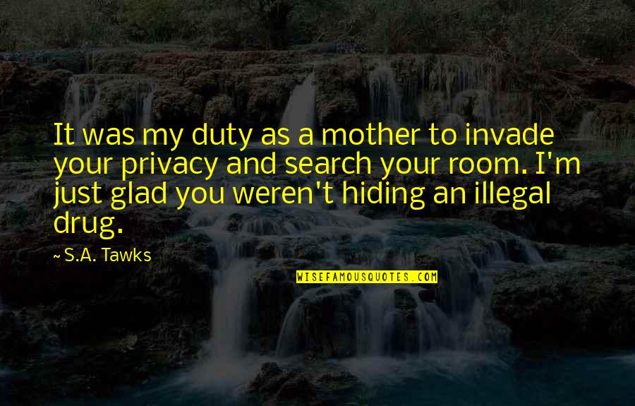 Lebrija Mn Quotes By S.A. Tawks: It was my duty as a mother to Lebrija Mn Quotes By S.A. Tawks: It was my duty as a mother to